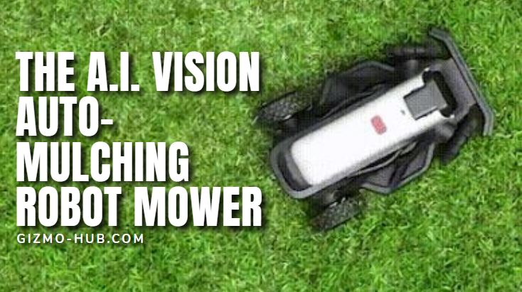 TRON 360 : THE A.I. VISION AUTO-MULCHING ROBOT MOWER | #Kickstarter | Gizmo-Hub.com | #robotmower #lawnmower #mower
➤ Pre-Order the Tron 360 - airseekers.kckb.me/1ae4b49b
➤ Watch Video - youtu.be/5rBLZfYEG9M
➤ Trending Products on Amazon - amzn.to/3Qy89N9