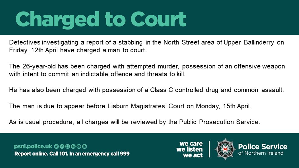 We have charged a man to appear before court in connection with a report of a stabbing the Upper Ballinderry area on Friday, 12th April.