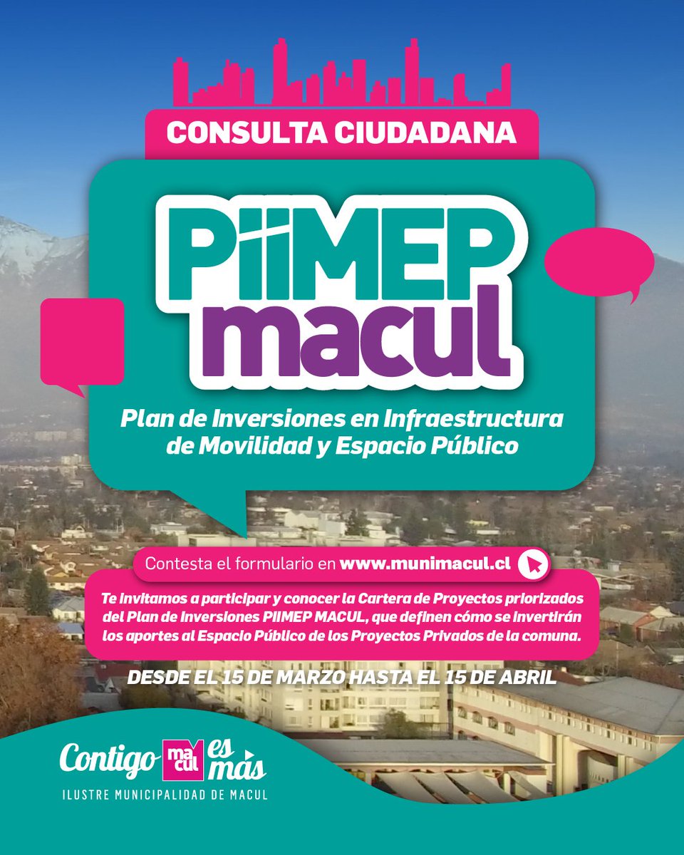 Aún estas a tiempo de participar en la consulta ciudadana del Plan de Inversiones en Infraestructura y Espacio Público de Macul. Ingresa a munimacul.cl Hasta este 15 de abril. #ContigoMaculEsMás
