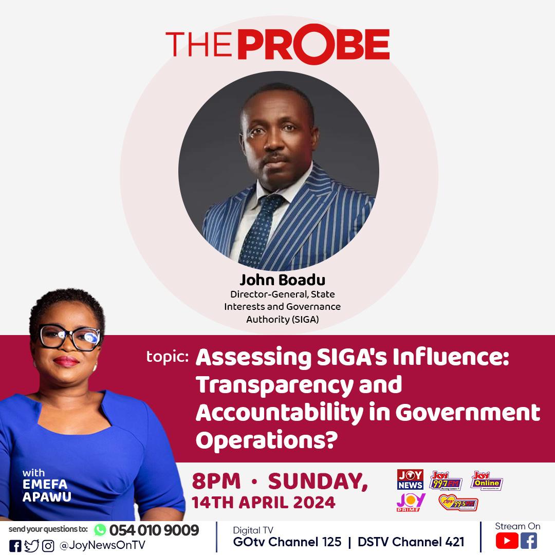 Join Emefa Apawu and her guest John Boadu, Director-General, SIGA on #TheProbe tomorrow at 8pm as they assess SIGA's influence in Government Operations.