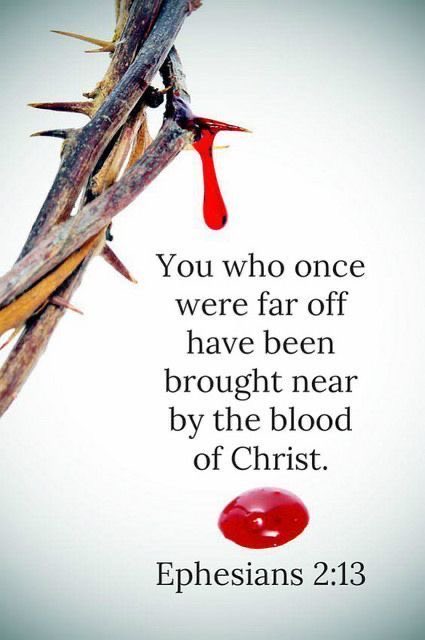✨But now in Christ Jesus you who once were far off have been brought near by the blood of Christ.✨ Ephesians 2:13 NKJV