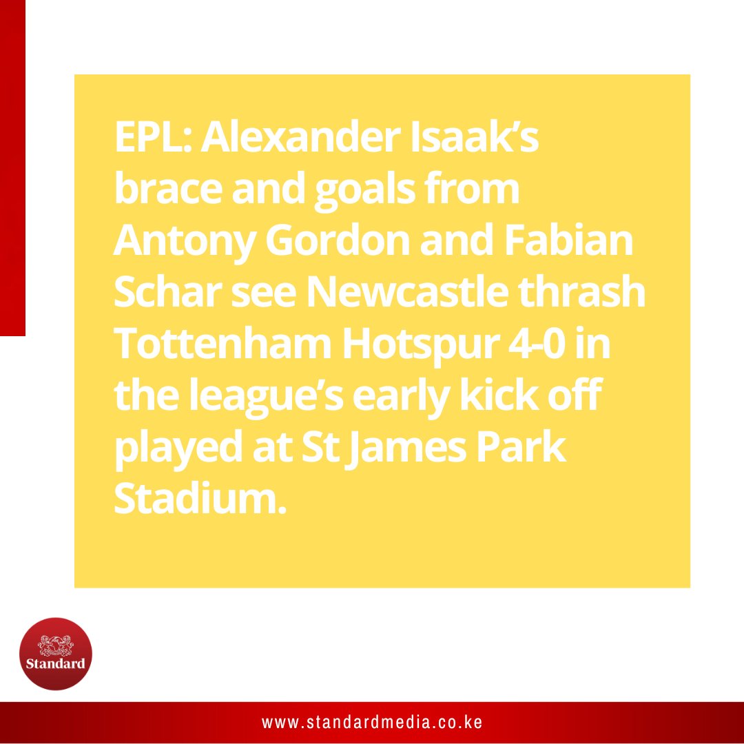 EPL: Alexander Isaak’s brace and goals from Antony Gordon and Fabian Schar see Newcastle thrash Tottenham Hotspur 4-0 in the league’s early kick off played at St James Park Stadium.