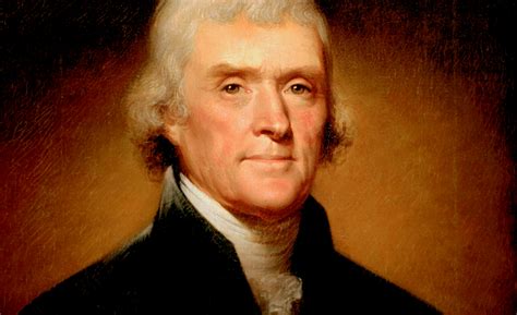 Thomas Jefferson, b otd 1743: 'In matters of style, swim with the current; in matters of principle, stand like a rock.' 'Question with boldness even the existence of a God; because, if there be one, he must more approve of the homage of reason, than that of blind-folded fear.'