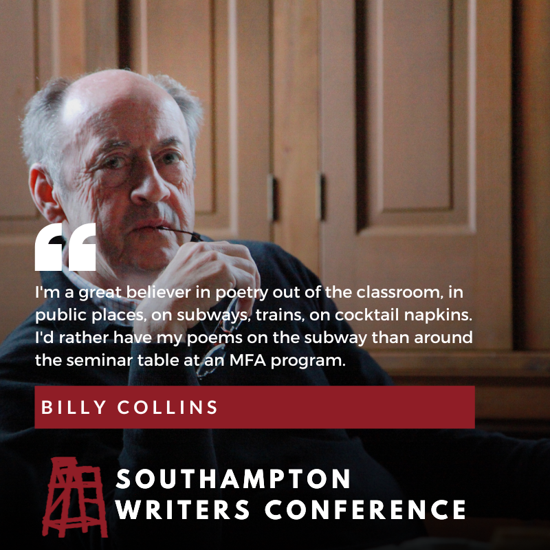 Study with Billy Collins at the Southampton Writers Conference, July 10-14 2024. Deadline Monday, April 15th. Apply here: ow.ly/sJKJ50R5eu7