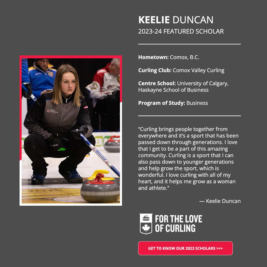 2023-24 For the Love of Curling Scholar Keelie Duncan of <a href="/teamgracebeaud2/">Beaudry Curling Company</a>

Keelie’s path through school and sport has led to her incredible places, including a bronze medal at the 2024 New Holland Canadian Under-21 Championships.