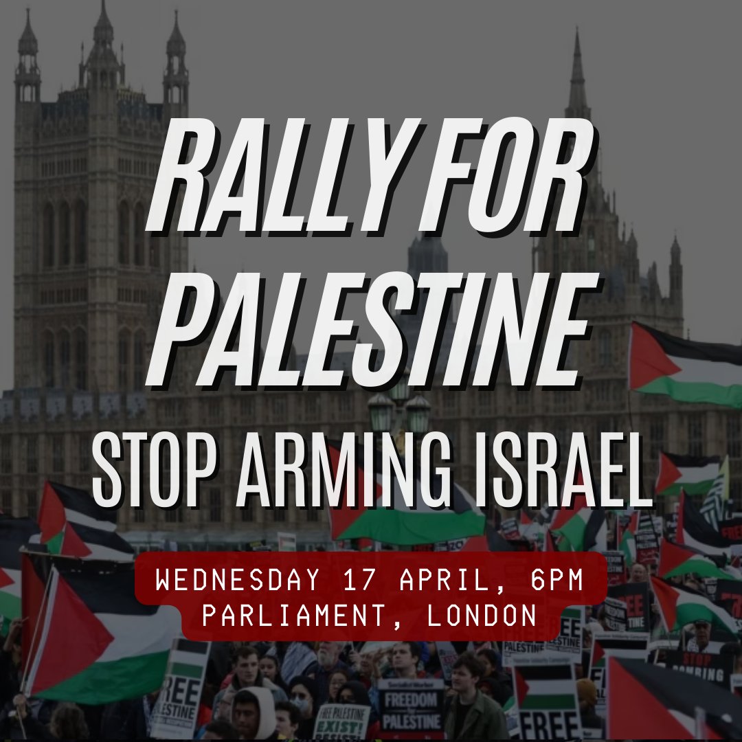 🚨RALLY FOR PALESTINE - Weds 17 April - Parliament, London Thanks to the thousands who marched with us today in London and took action locally for Palestine across the UK. We must keep the pressure up. Join us again this Wednesday and demand our government #StopArmingIsrael