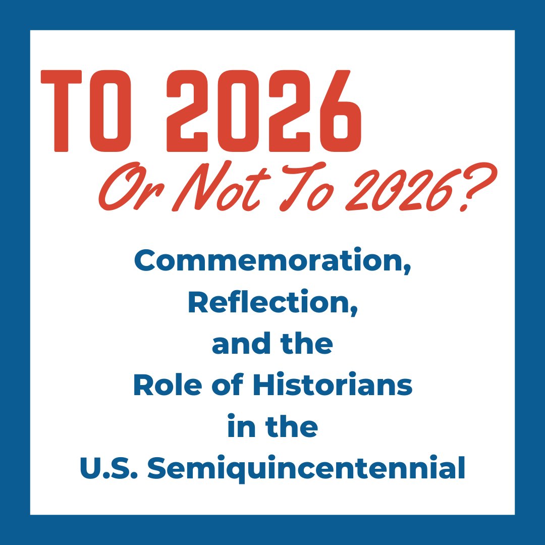 To 2026 or Not to 2026? Join the #RevolutionaryNarratives team today (4/13) at #OAH24 to explore this question and discuss how academic and public historians can meaningfully participate in the U.S. semiquincentennial commemoration.