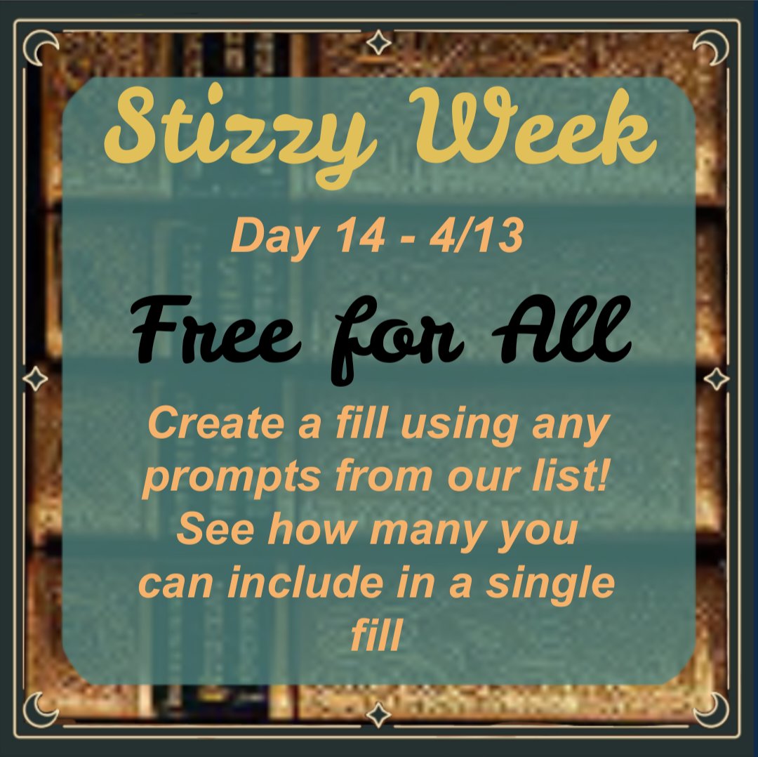 DAWN OF THE FINAL DAY

The prompt for the final day of #stizzyweek is a free for all—use whatever prompts you'd like from any day of the event.

We'll leave the AO3 collection open until the morning of 4/20 for any stragglers. Thank you all for participating 💜