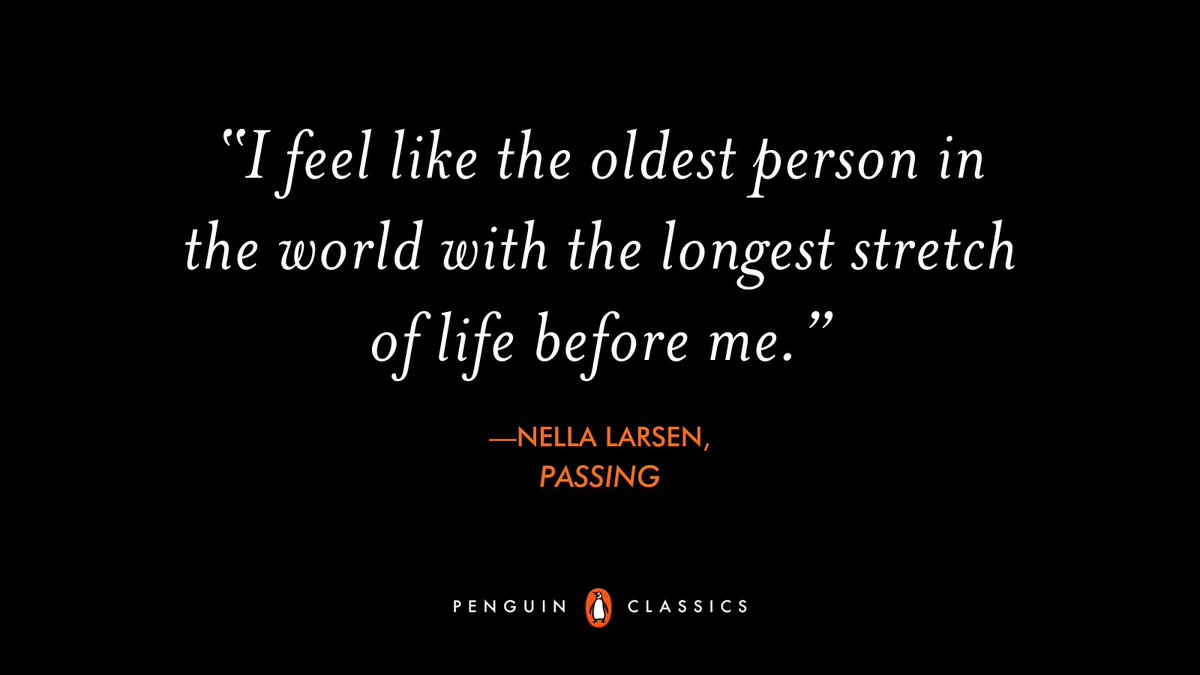 “I feel like the oldest person in the world with the longest stretch of life before me.” —Passing by Nella Larsen, who was born #onthisday in 1891