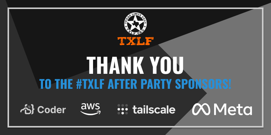 Did someone say afterparty? Tonight (April 13) 8:00 PM to 10:00 PM at Gibson Street Bar: Texas Linux Fest After Party! 2024.texaslinuxfest.org/party/ This party is only possible thanks to the support of our sponsors: @coderhq, @Meta, @Tailscale, @awscloud!