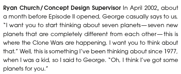 April 2002: Star Wars: Revenge of the Sith: Love this quote from Ryan Church. It is interesting to note that Ryan, Doug Chiang, Erik Tiemens and the rest were the first generation of artists who grew up with Star Wars: #StarWarsArchives19992005 youtu.be/Ocm__ZQTZVk