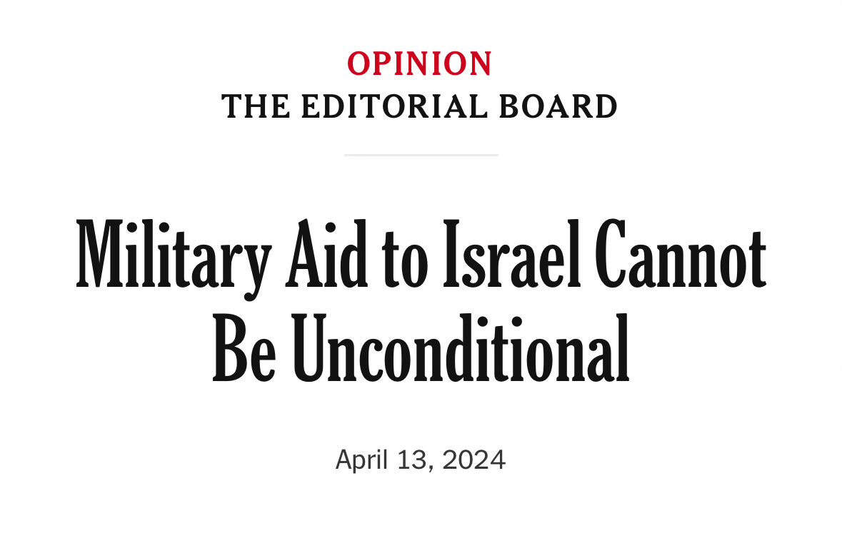 It took six months of nonstop massacres, a famine, and the killing of 34,000+ Palestinians for The New York Times editorial board to finally say that the U.S. can’t unconditionally support a genocide campaign: