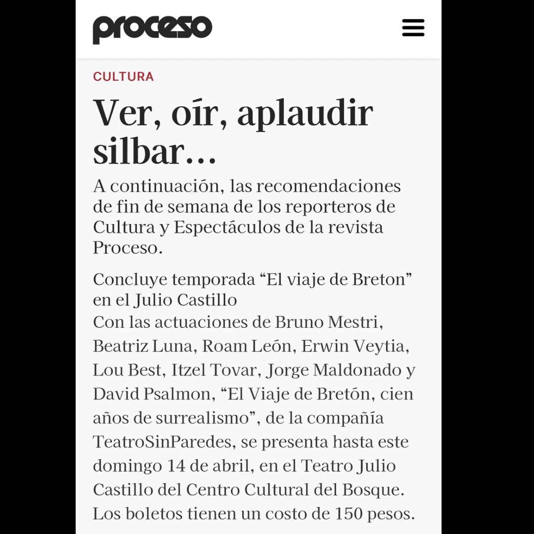 La Revista <a href="/proceso/">Proceso</a> nos ha publicado en las recomendaciones para este #findesemana . Así que los esperamos sábado a las 7pm y domingo a las 6pm en nuestro FIN DE TEMPORADA de 𝗘𝗹 𝗩𝗶𝗮𝗷𝗲 𝗱𝗲 𝗕𝗿𝗲𝘁𝗼𝗻, cien años de surrealismo en el Teatro del Bosque Julio Castillo.