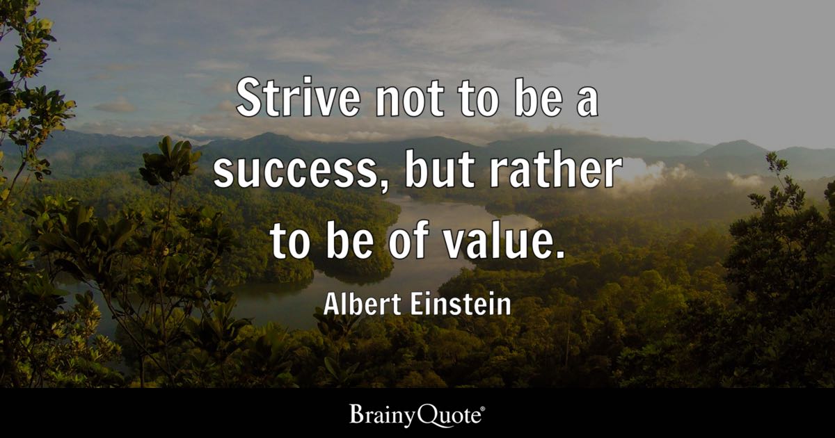 Strive not to be a success, but rather to be of value.'
          – Albert Einstein 👉
#ThinkBIGSundayWithMarsha 
#Awareness #thinkbig