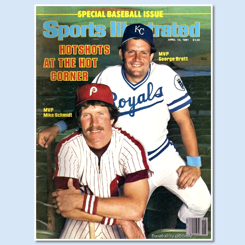 “Special Baseball Issue - Hotshots At The Hot Corner - MVP Mike Schmidt - MVP George Brett” (Sports Illustrated - April 13, 1981) #MLB #History #Phillies #RingTheBell #Royals
