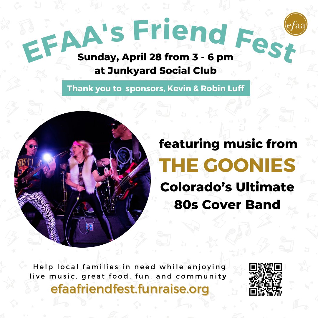 We’re going totally 80s for Friend Fest this year, with live music from The Goonies – Colorado’s ultimate 80s cover band! Don’t worry, shoulder pads and big hair are optional, but a good time is for certain. Get your tickets for April 28 now 🎟️ efaafriendfest.funraise.org