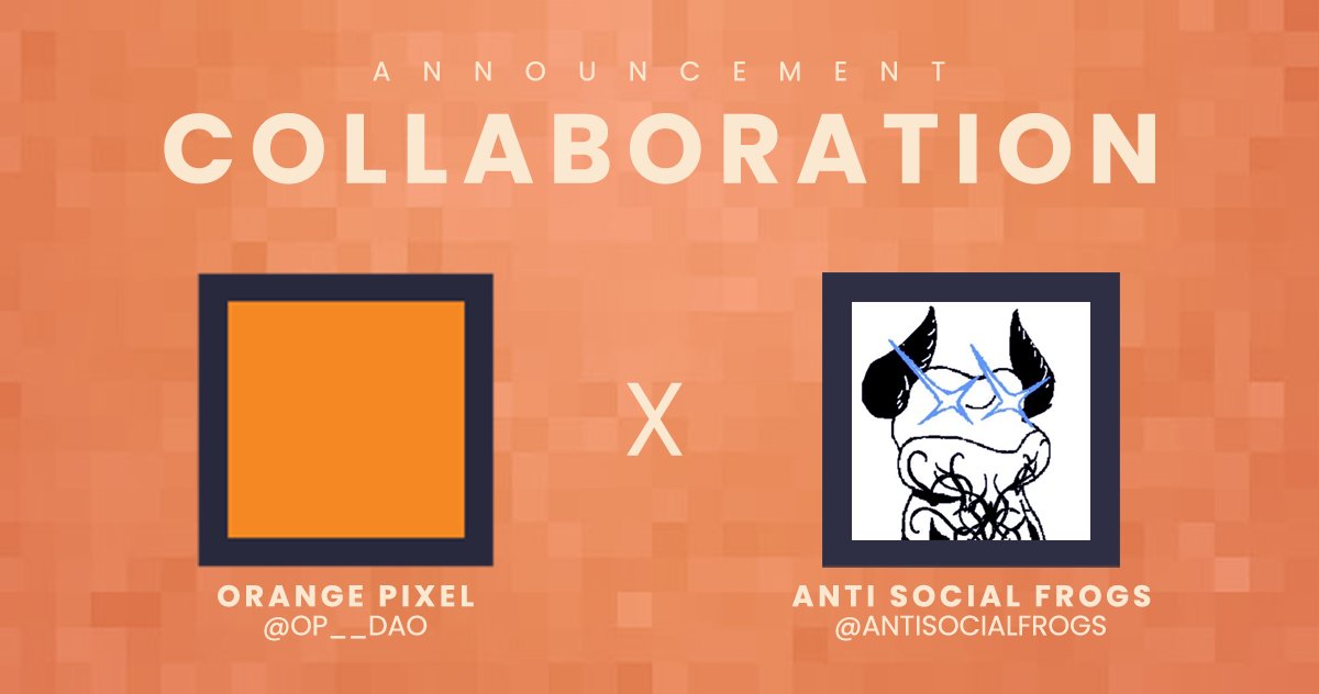 We are excited that our community will be collaborating with

<a href="/AntiSocialFrogs/">Anti Social Frogs</a> x <a href="/op__dao/">Orange Pixel DAO</a> 

FUCK THE CABAL!!!!