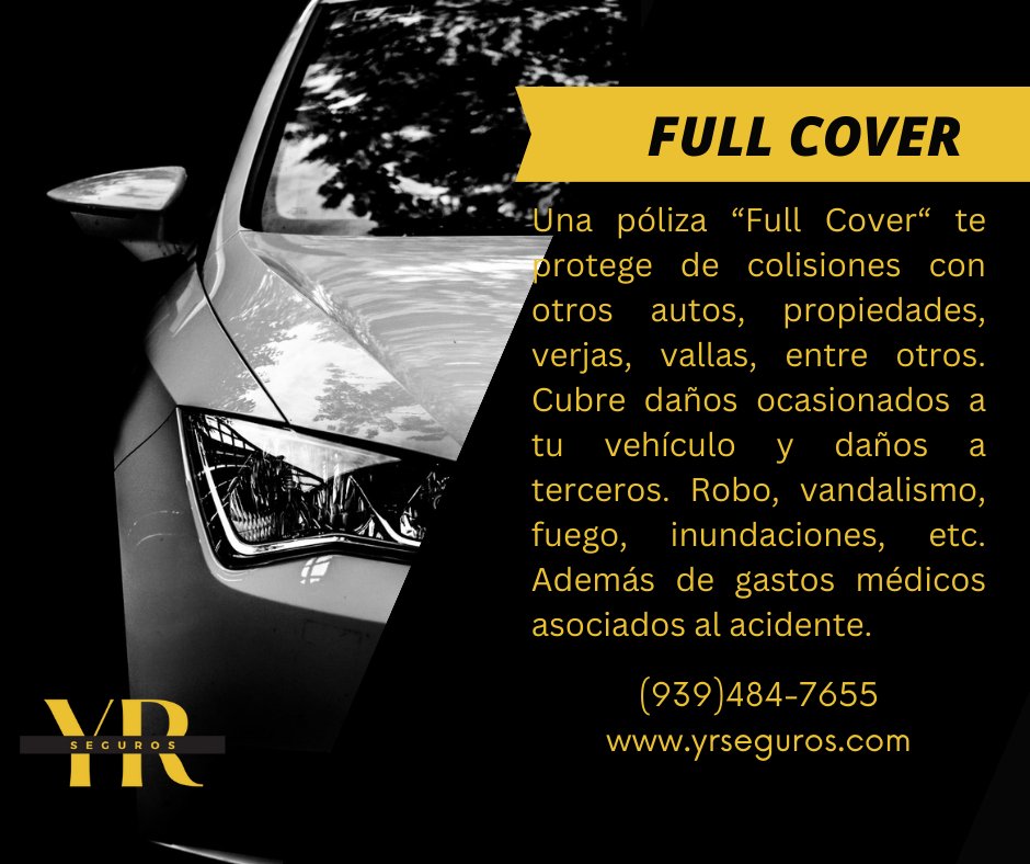 Póliza Full Cover... completa protección. yrseguros.com #yrseguros