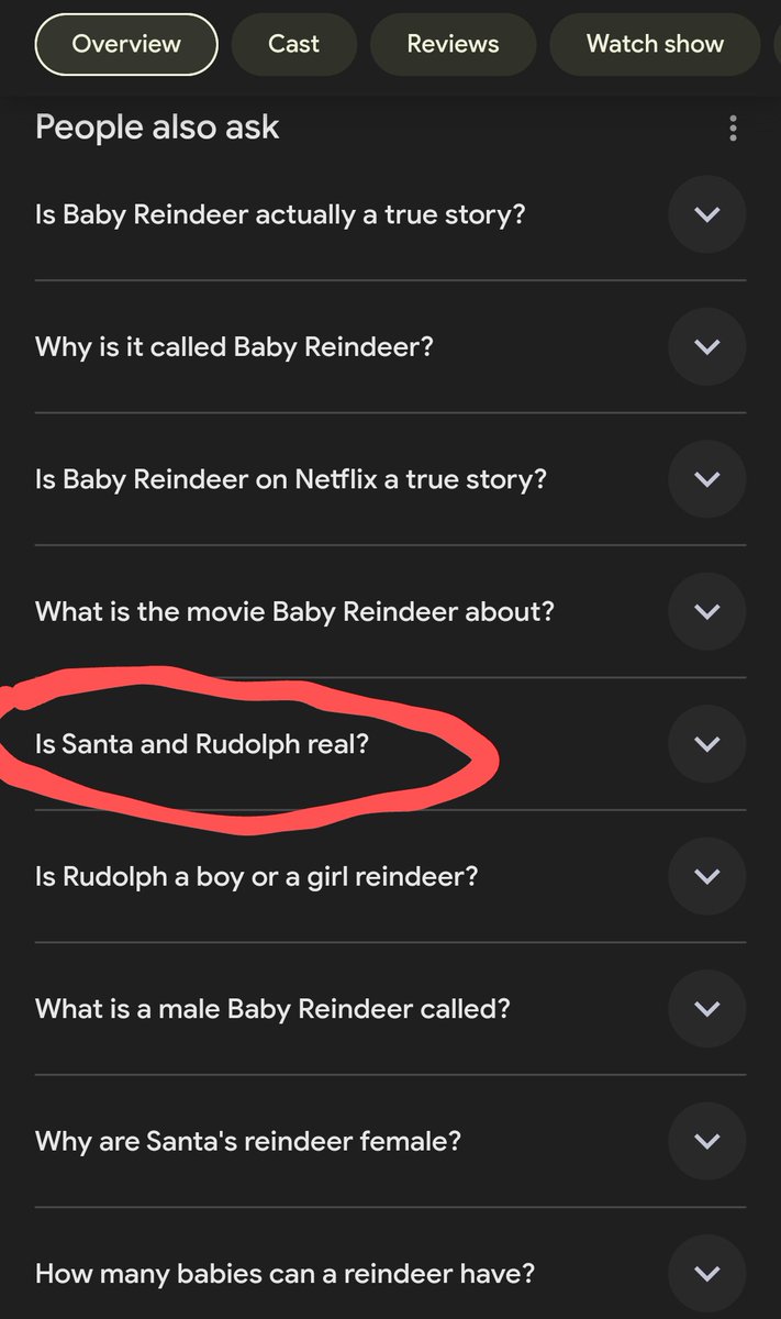 andiewonna's tweet photo. Googled "Baby Reindeer" and love this in the "people also asked".

A) It's cute when children use google.

B) It's cute AI thinks it's relevant...like, I see where you were going: people googling if Baby Reindeer is real + people googling if Rudolph is real but, sweetiepie...no https://t.co/ojlu8r4sbU