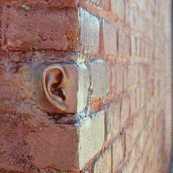 Walls have ears..