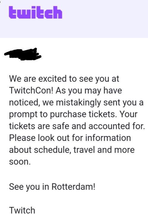 Twitch has just emailed people they incorrectly messaged regarding Twitchcon tickets.