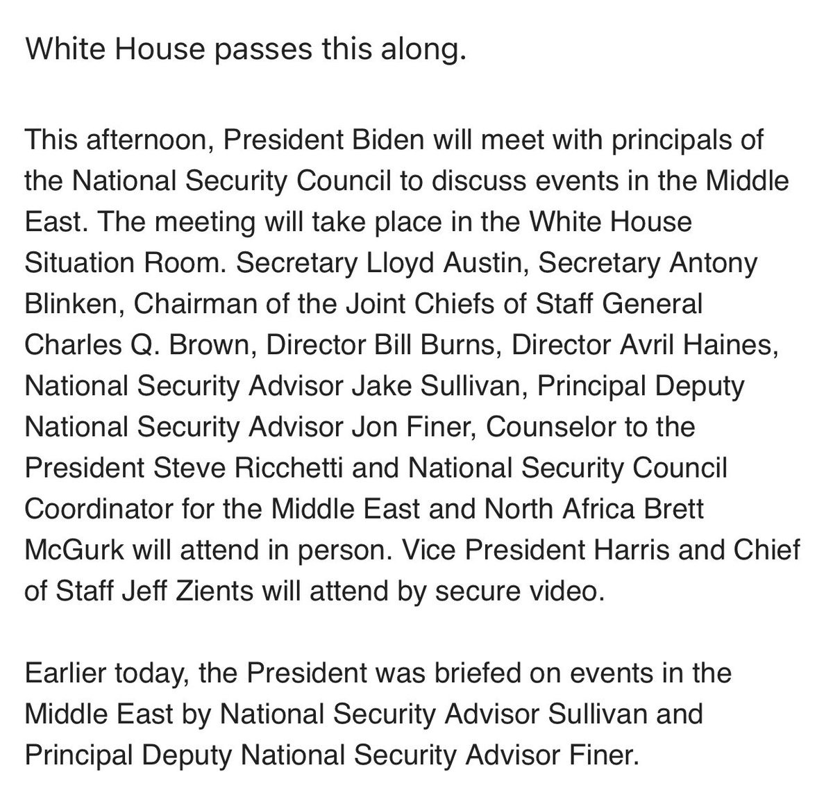 As Iran launches drones toward Israel, the WH announces that President Biden will gather in the Situation Room this afternoon with his national security team. Earlier he was briefed by NSA Sullivan & Deputy NSA Finer.