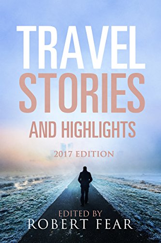 Travel Stories and Highlights: 2017 Edition Travel around the world with this wonderful compilation #welovememoirs #travel #shortstories #kindleunlimited allauthor.com/amazon/43390/