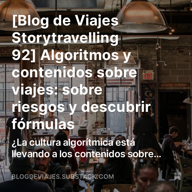 blogdeviajes's tweet photo. Este lunes sale la edición 92 del newsletter Blog de Viajes Storytravelling. Nos concentramos en el tema de los algoritmos y los contenidos sobre viajes. Pueden ver las ediciones anteriores y suscribirse en https://t.co/hoVdMh2ObH https://t.co/34z7ZREzSd