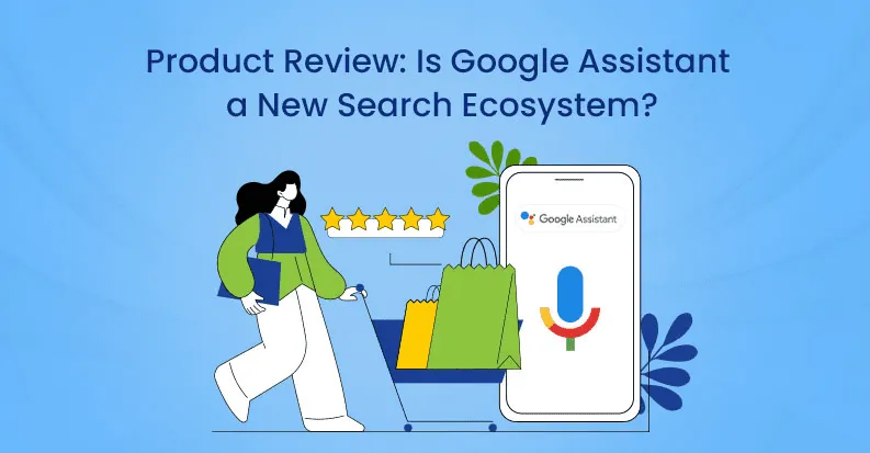 🚀 Explore the future of search with us! Is Google Assistant a new search ecosystem? 🤔 Check out our latest research! #GoogleAssistant #SearchEcosystem