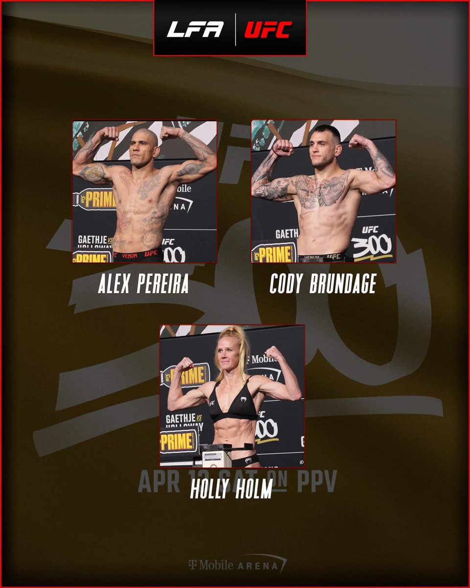 Good luck to these LFA greats! @AlexPereiraUFC @CodyBrundage185 @HollyHolm ℹ️: @AlexPereiraUFC defends his #UFC #LightHeavyweight Title in the Main Event of #UFC300. 👑 #MMA #UFC300 #LFANation