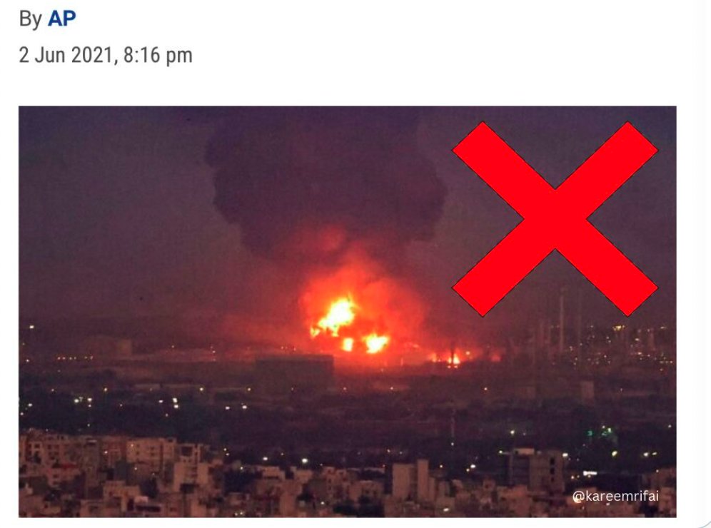 JOURNALISTS: be extremely careful in the hours ahead. Already a photo (below) is circulating and is pinned as an explosion in IRAN. It is a refinery fire photo from AP-June 2021.