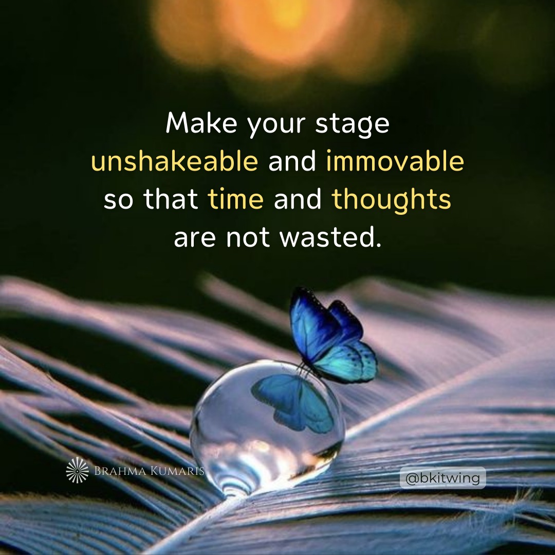 In the journey of #life, let your stage be unshakeable, a #steady ground where time isn't wasted and thoughts find #purpose. Every #thought, a precious asset, has the power to #empower or drain our #energy. Time, the greatest treasure, should be preserved
#bkitwing #brahmakumaris