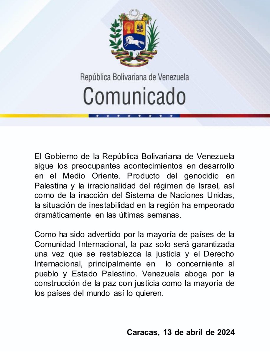 yvangil's tweet photo. El Gobierno de la República Bolivariana de Venezuela sigue los preocupantes acontecimientos en desarrollo en el Medio Oriente. Producto del genocidio en Palestina y la irracionalidad del régimen de Israel, así como de la inacción del Sistema de Naciones Unidas, la situación de inestabilidad en la región ha empeorado dramáticamente en las últimas semanas. 

Como ha sido advertido por la mayoría de países de la Comunidad Internacional, la paz solo será garantizada una vez que se restablezca la justicia y el Derecho Internacional, principalmente en  lo concerniente al pueblo y Estado Palestino. Venezuela aboga por la construcción de la paz con justicia como la mayoría de los países del mundo así lo quieren.