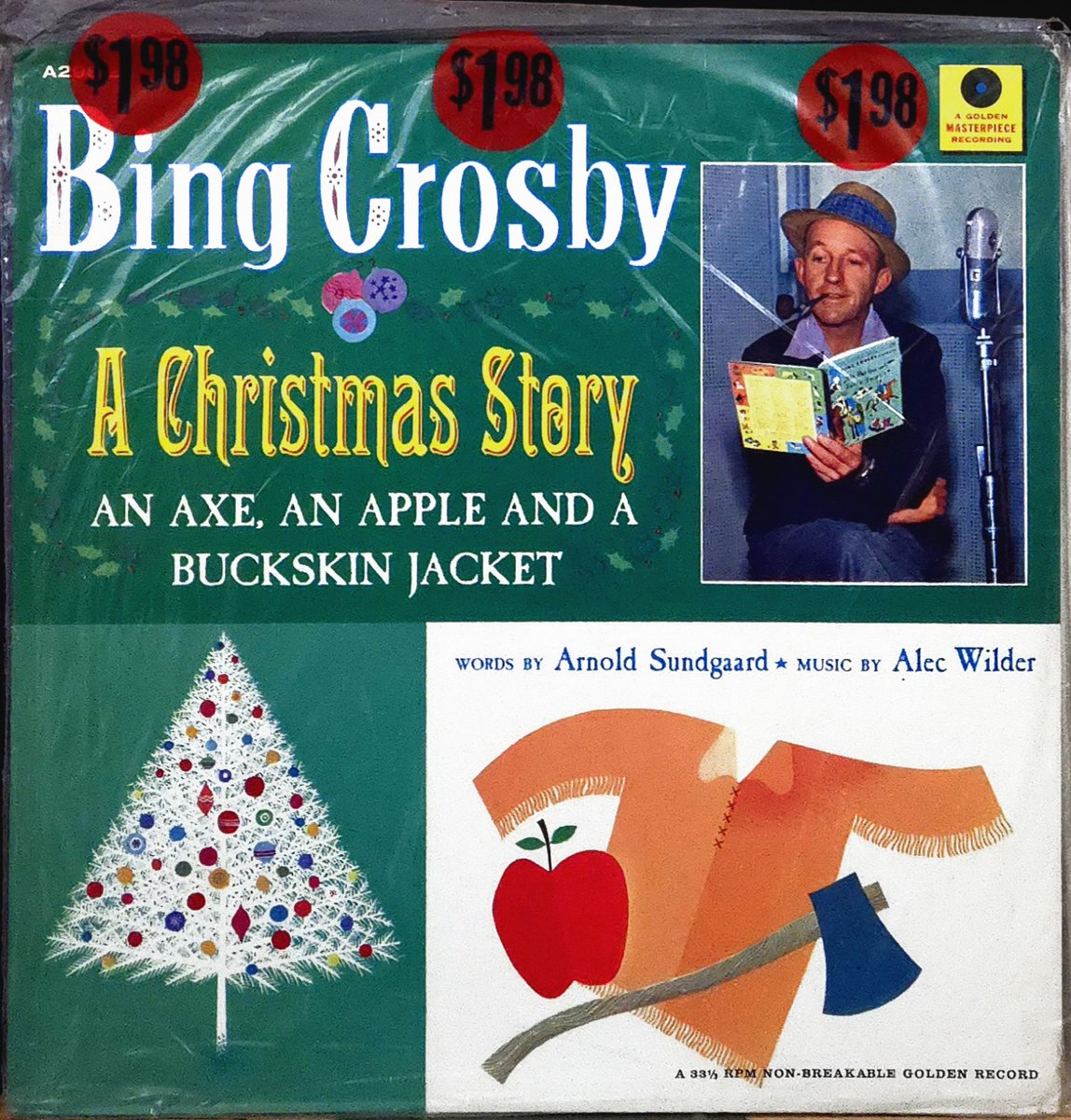 Record 2: a sealed original print featuring Bing Crosby as he narrates and sings 'A Christmas Story: An Axe, An Apple and a Buckskin Jacket,' also known as 'How Lovely is Christmas.' Book & lyrics by Arnold Sundgaard, music by Alec Wilder. From Golden Records in 1957. (# A298:21)