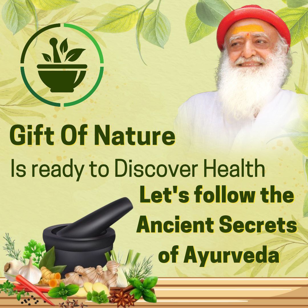 Sant Shri Asharamji Bapu always promote #AncientSecretsOfAyurveda to live a Healthy, Happy and Dignified life. Bapuji says Discover health by Ayurveda bcz Ayurveda is our traditional medicine system and Gift Of Nature that focuses on promoting wellness of body, mind & spirit.