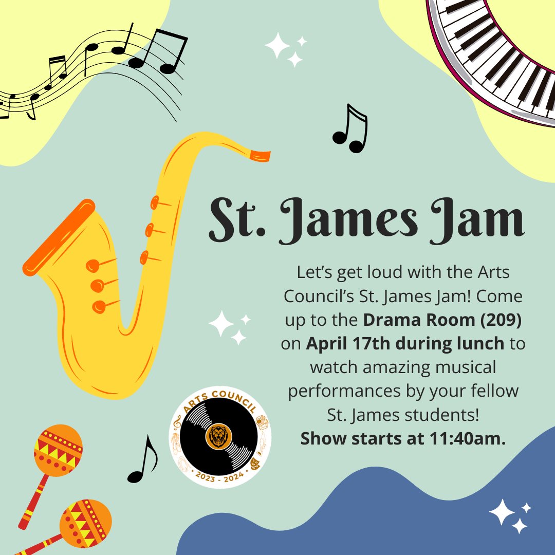 The time has come for the Arts Council's St. James Jam! Join us and watch breathtaking performances by your fellow St. James students! Can't wait to see you there!