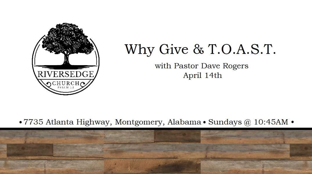 I share on giving and why... Yall come to church, now.
...
Join us this Sunday, April 14th
Why Give & T.O.A.S.T.
Pastor Dave Rogers 
Service starts at 10:45am.
#God #Jesus #HolySpirit #Bible #Church #pray #prayer #RiversEdgeChurchMontgomery #invitesomeone #whygive #toast