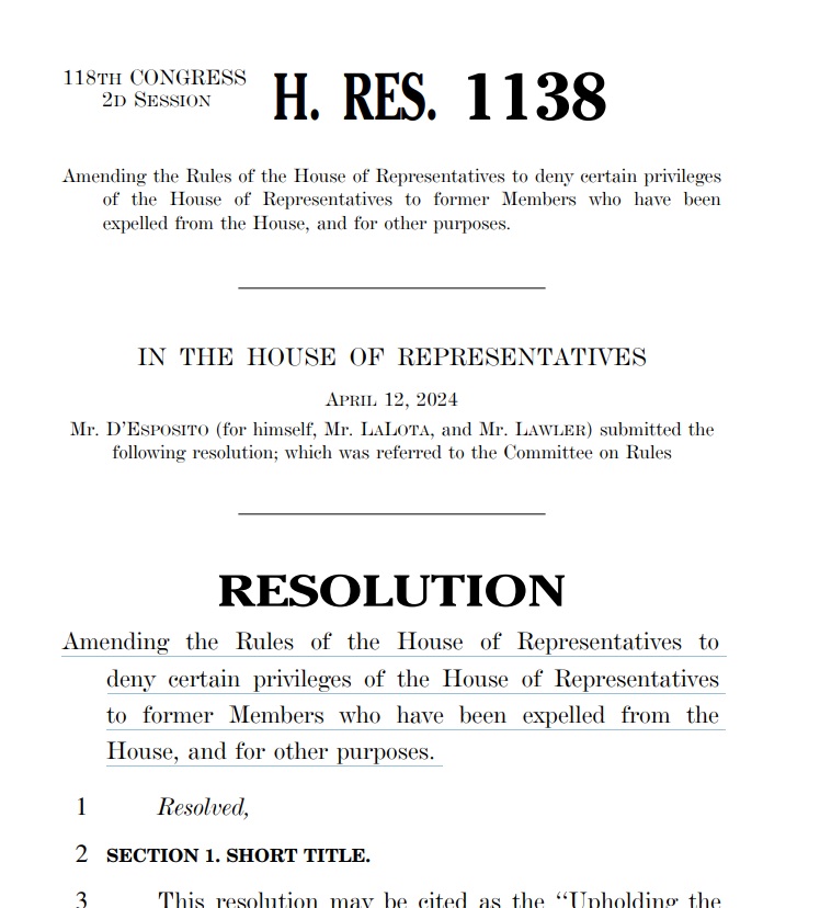One month after expelled former Rep George Santos appeared on House floor for Pres. Biden's State of the Union address, his former GOP colleague (Rep. D'Esposito) introduces resolution to strip expelled Members of floor privileges, access to 'House document room' & parking ===>