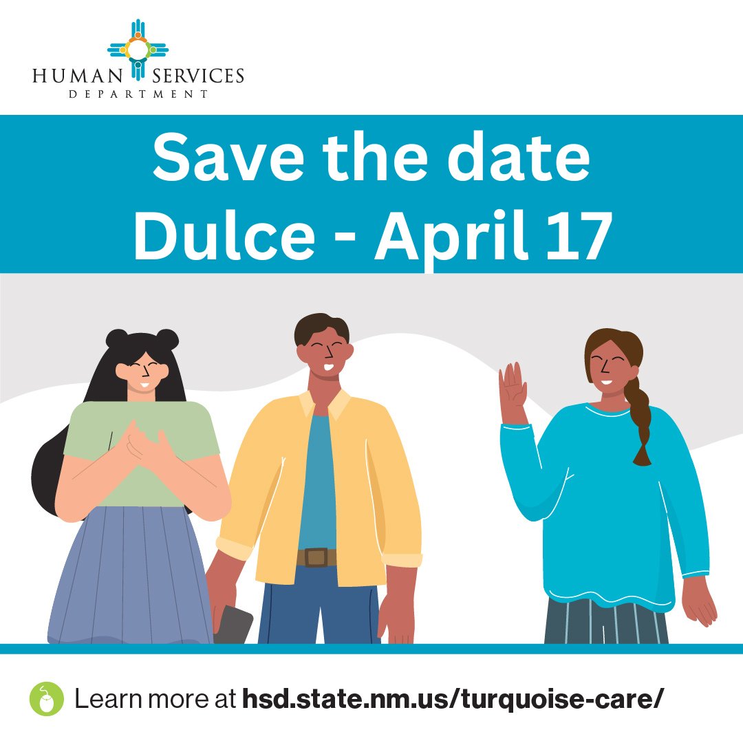Save the date! Medicaid open enrollment is April 1–May 31, 2024. Come to Jicarilla Apache Community Center, 80 Narrow gauge St., Dulce, NM 87528 on April 17 from 3 - 5pm. Learn about Turquoise Care and the health plans you can choose! Learn more at hsd.state.nm.us/turquoise-care…