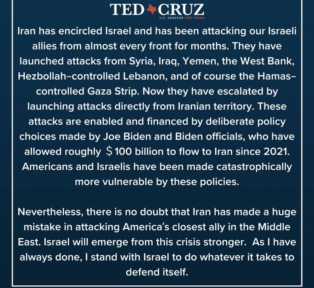 .@SenTedCruz: “These attacks are enabled and financed by deliberate policy choices made by Joe Biden and Biden officials, who have allowed roughly $100 billion to flow to Iran”
