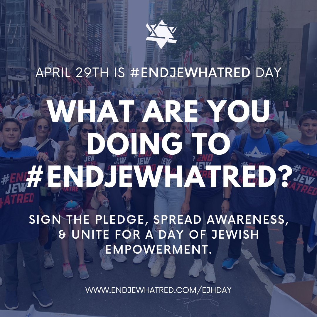 On April 29th, Unite to #EndJewHatred! Our voices are stronger together when we call out Jew-hatred and unite to demand change. We invite you to SIGN OUR PLEDGE and join us in solidarity, united in our pursuit to end discrimination of the Jewish people.