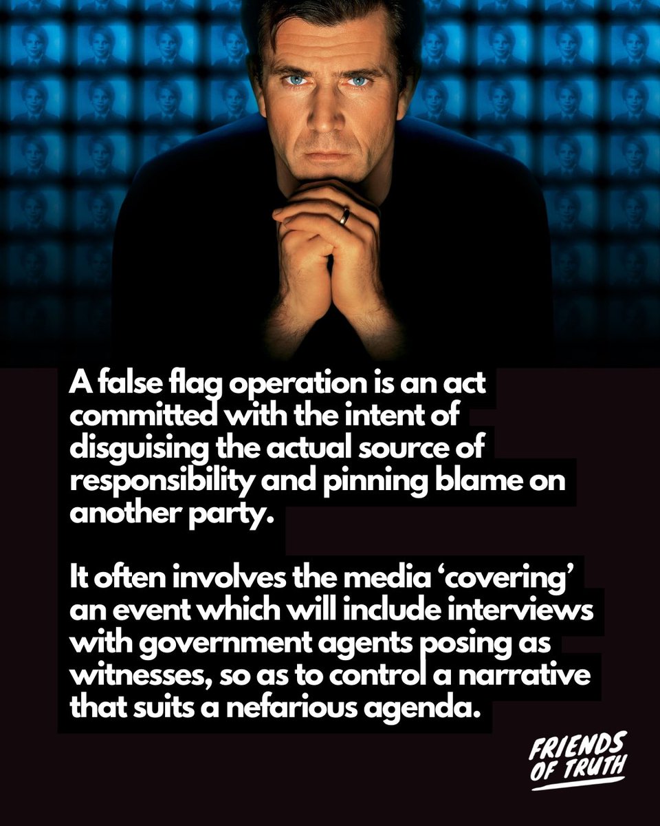 Friend_Of_Truth's tweet photo. A false flag operation is an act committed with the intent of disguising the actual source of responsibility and pinning blame on another party.

It often involves the media 'covering' an event which will include interviews with government agents posing as witnesses… https://t.co/Kt4szGRylw