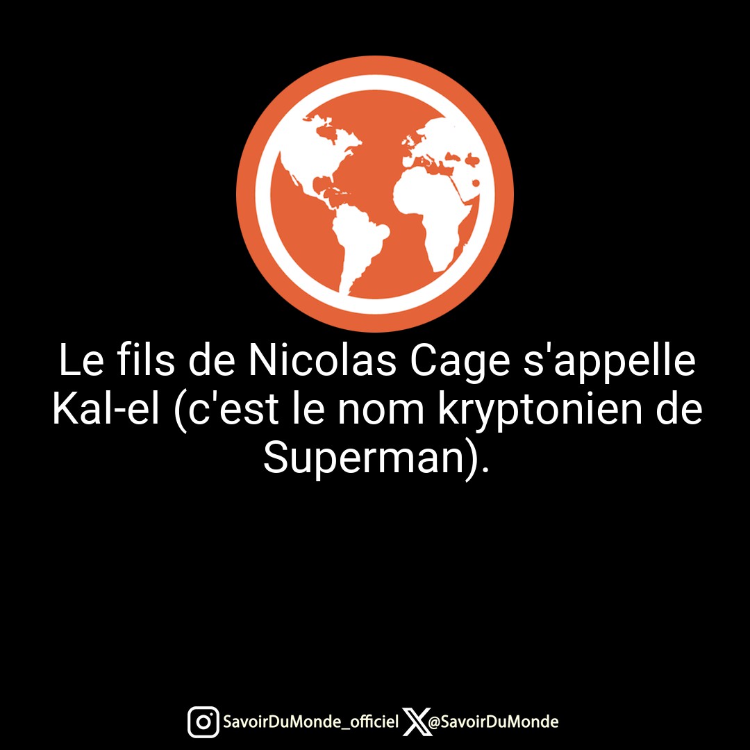 Le fils de Nicolas Cage s'appelle Kal-el (c'est le nom kryptonien de Superman).