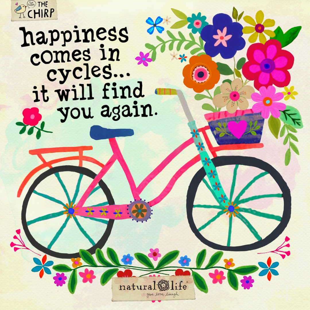Happiness comes in cycles...It will find you again. ~ Life is like riding a bicycle, to keep your balance you must keep moving. ~ #Happiness 🚲