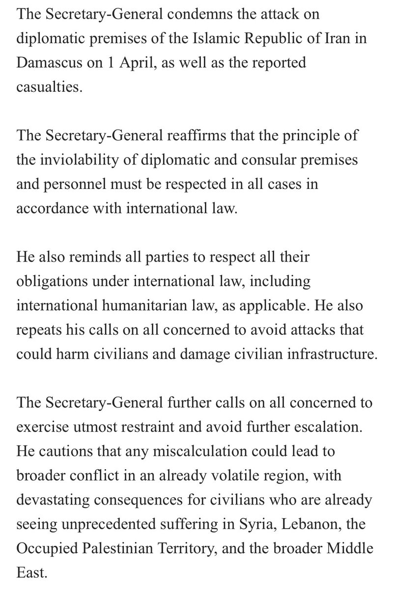 UNSG @antonioguterres strongly condemns #Iran’s attack on #Israel and expresses deep alarm at “the very real danger of a devastating region-wide escalation.” He urges maximum restraint from all parties. For those who will undoubtedly ask or wonder, the SG previously condemned the…