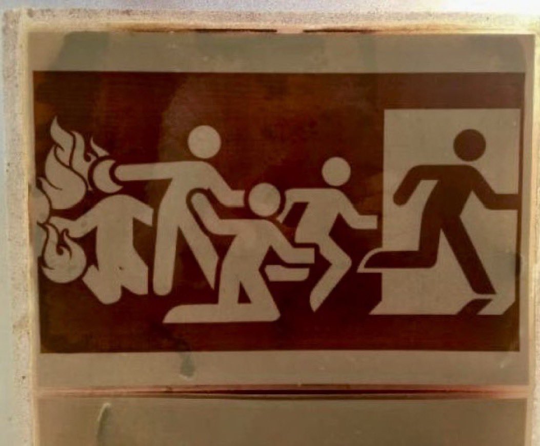 IN CASE OF FIRE: 1) If someone is on fire, punch them in the face. 2) Cop a feel off the person behind you, as these might be your last minutes on Earth. 3) Squeeze the junk of the person in front of you. It'll slow them down, allowing you to move ahead of them. 4) Exit.