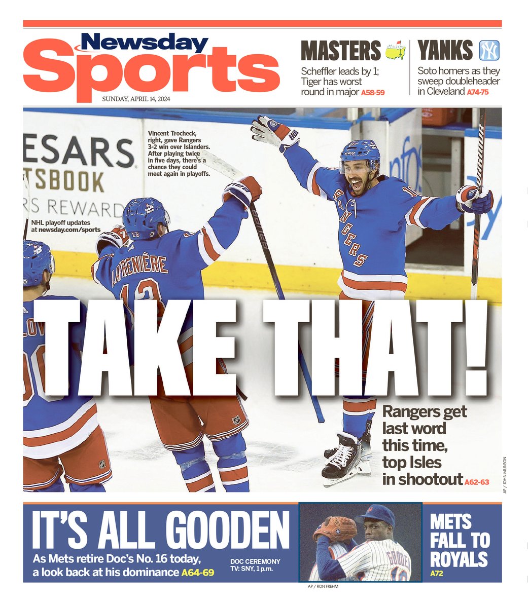 Newsday's Sunday Back Page Rangers beat Isles in shootout PLUS: As Mets retire Doc's No. 16 Sunday, a look back at his dominance AND: Yanks sweep doubleheader Scheffler leads by 1 at Masters Mets fall to Royals @APSE_sportmedia