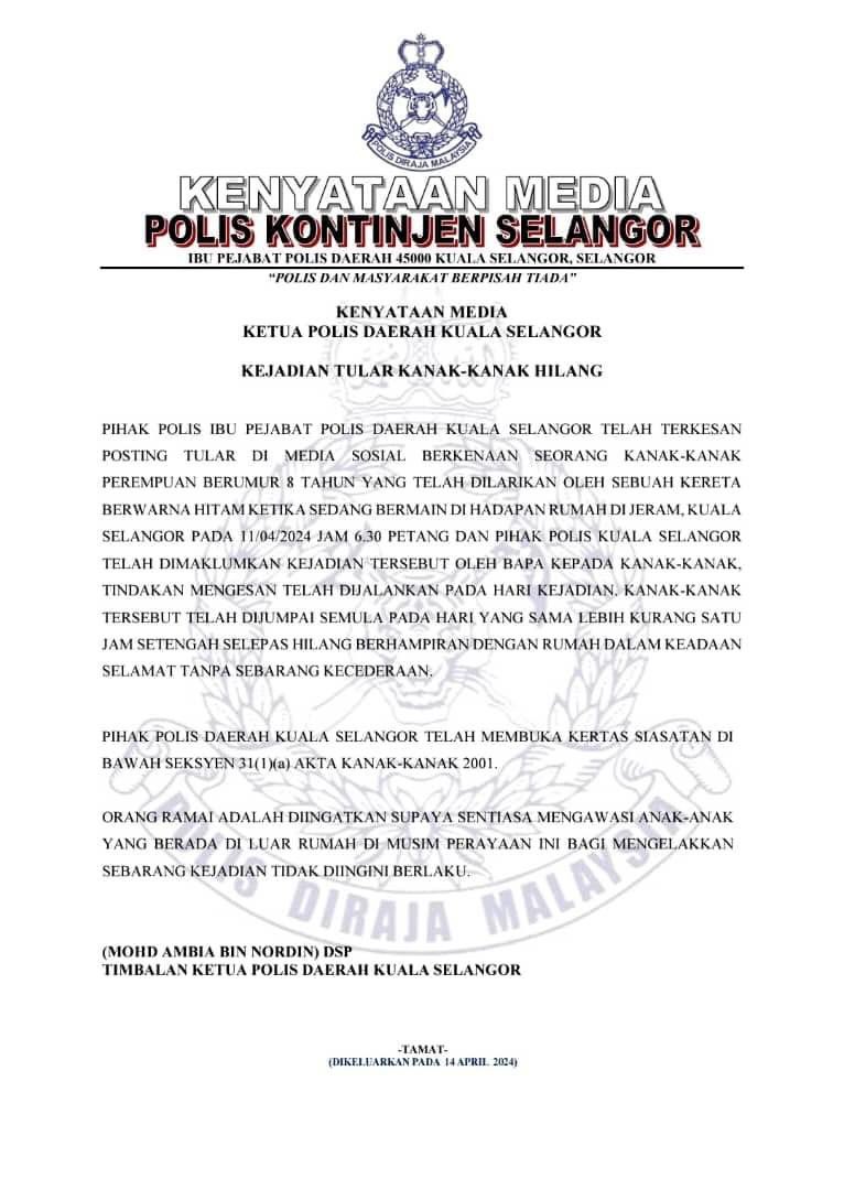 Budak perempuan 8 tahun yang dilaporkan hilang ketika bermain di hadapan sebuah rumah Kuala Selangor ditemukan selamat pada hari sama 11 April lalu. Polis buka siasatan 3(1)(a) Akta Kanak-Kanak, membabitkan penganiayaan, pengabaian dan pembuangan atau pendedahan kanak-kanak.