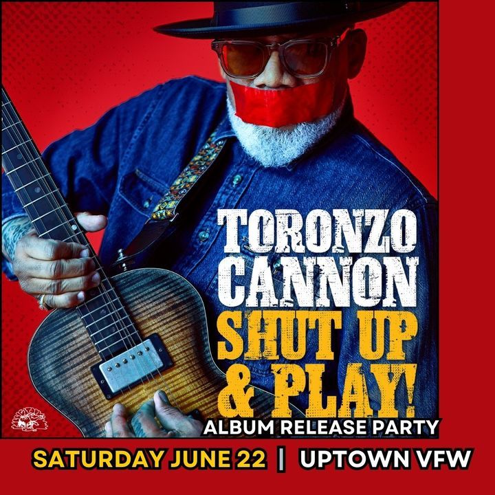 Tickets On-Sale NOW! Toronzo Cannon “Shut Up & Play” Album Release Party on Saturday, June 22 -- BUY TIX ->> Toronzo-Cannon.eventbrite.com -- #uptownvfw #minneapolis #minnesota #mnmusic #chicagomusic #midwestmusic #touringband #Chicagoblues #blues #soul #singersongwriter @ToronzoCannon