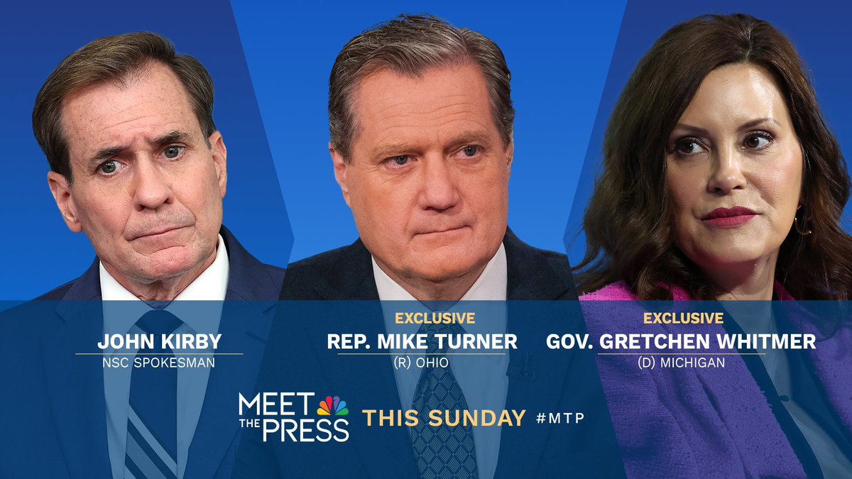 Tomorrow on @MeetThePress with @kwelkernbc: ➡️ NSC spokesperson John Kirby ➡️ @RepMikeTurner ➡️ @GovWhitmer #MTP #IfItsSunday